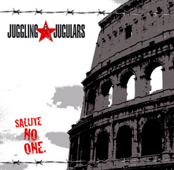 Juggling Jugulars "Salute No One"