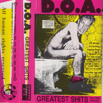 D.O.A. "Greatest Shits - One Hour Of Music" MC