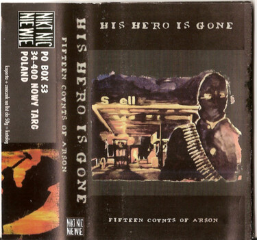 His Hero Is Gone  "Fifteen Counts Of Arson" MC