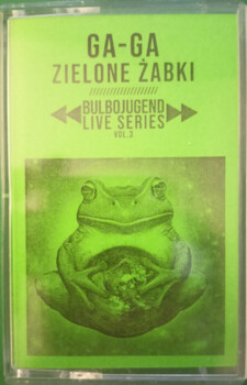Ga-Ga Zielone Żabki "Bulbojugend Live Series Vol. 3" MC