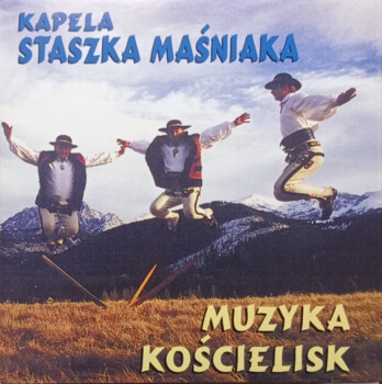 Kapela Staszka Maśniaka "Muzyka Kościelisk" CD
