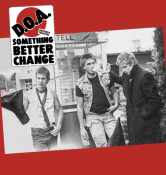 D.O.A. "Something Better Change" LP