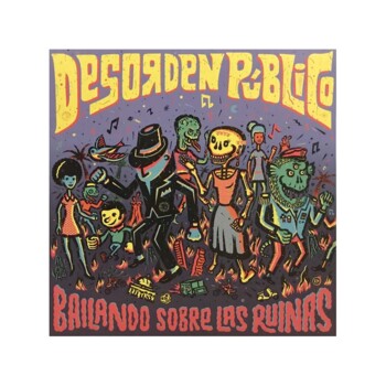 LP. Desorden Publico "Bailando sobre las ruinas"
