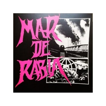 LP. Mar De Rabia "La Destrucción Inminente / La Infección Cultural Perpetua"